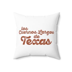 Texas Longhorns Pillow - Los Cuernos Largos de Texas